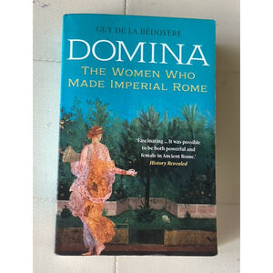 Domina: The Women Who Made Imperial Rome Paperback Book Novel Excellent